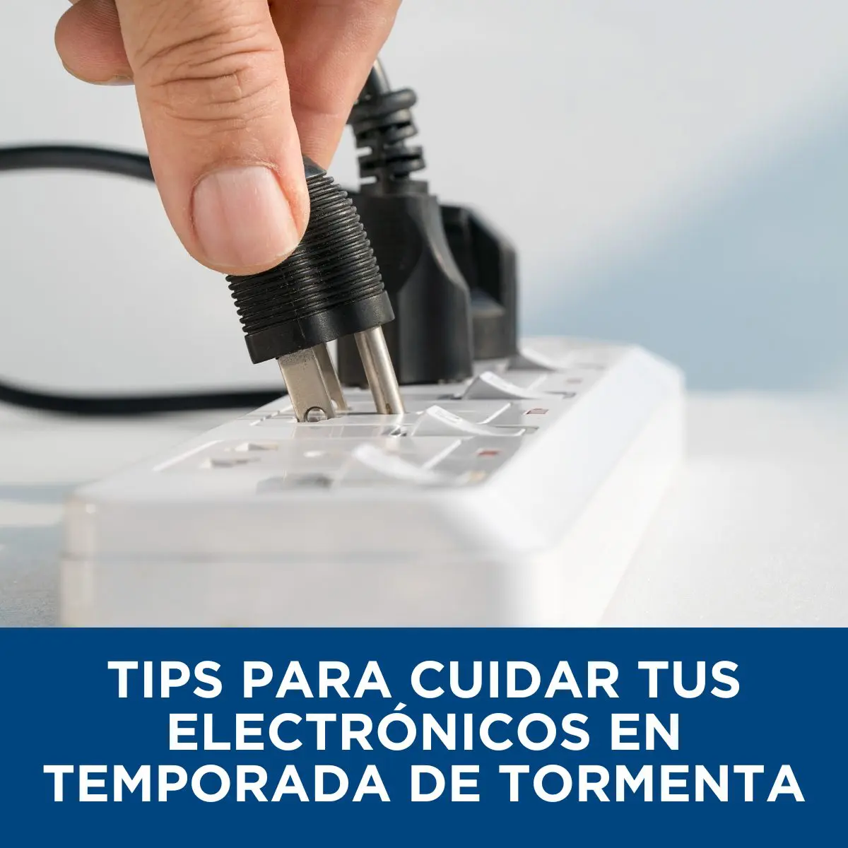 Tips para cuidar tus electrónicos en temporada de tormentas